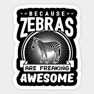 Zebras Are Freaking Awesome Sticker